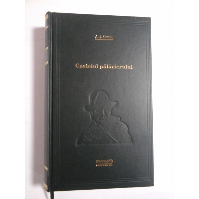 CASTELUL PALARIERULUI  -  A. J. CRONIN  -  ( Colectia ADEVARUL) - sigilata